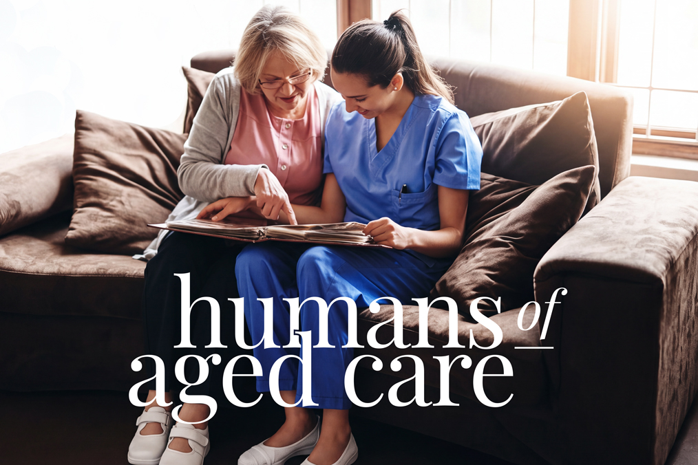 Humans of Aged Care